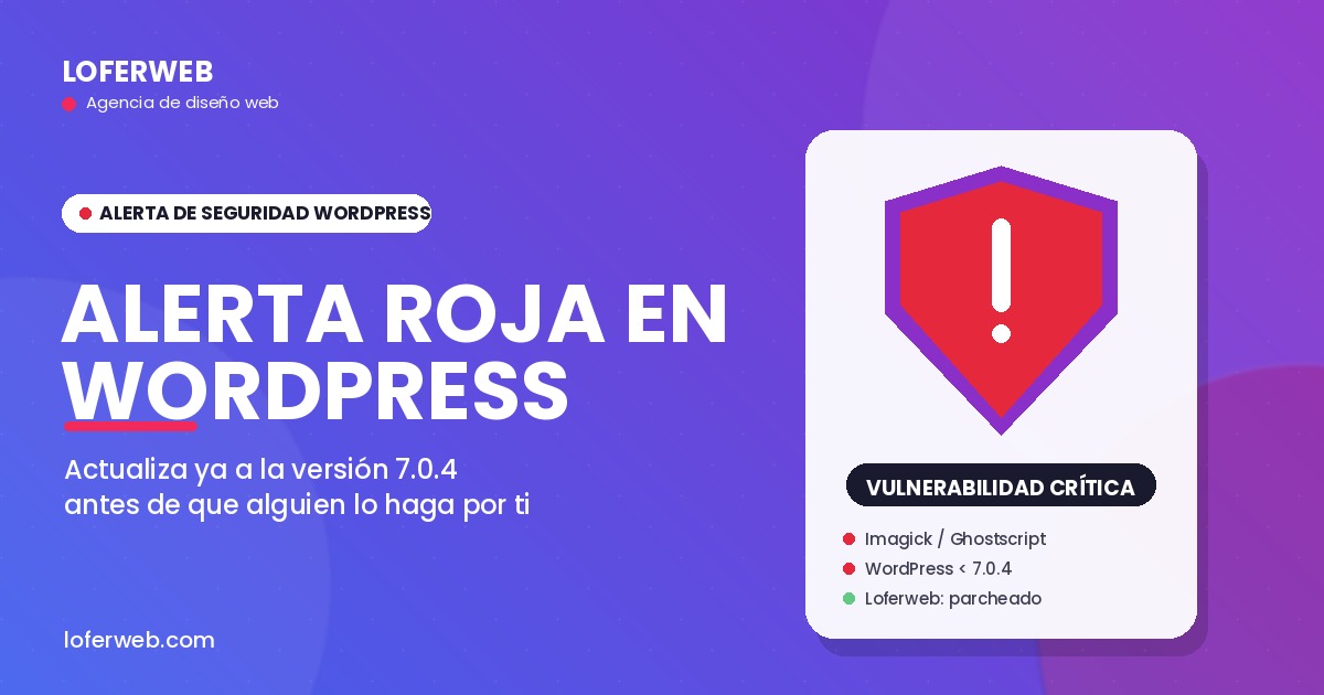 Alerta de seguridad en WordPress: actualización urgente a la versión 7.0.4 por vulnerabilidad en Imagick y Ghostscript